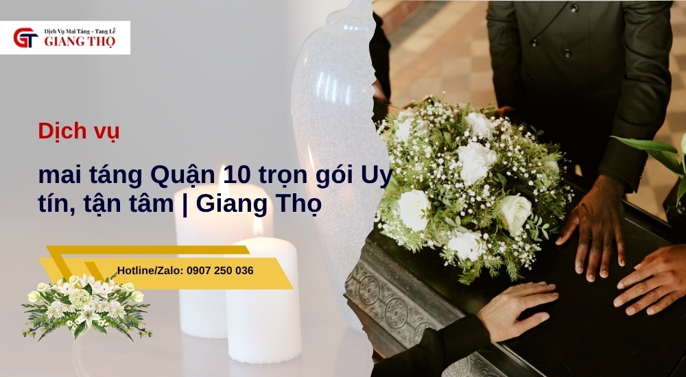 Dịch vụ mai táng Quận 10