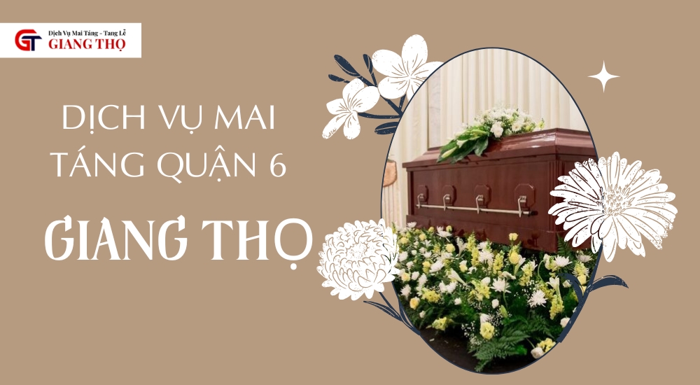 Dịch vụ mai táng Quận 6