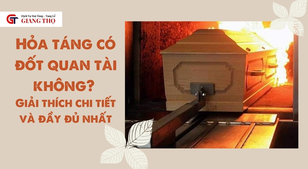 hỏa táng có đốt quan tài không