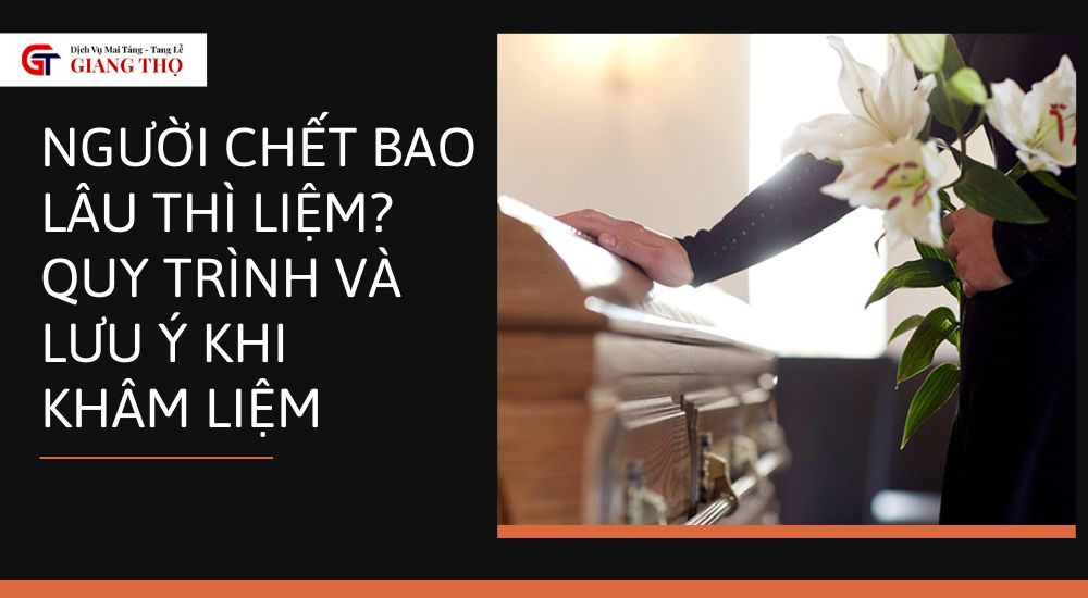 người chết bao lâu thì liệm