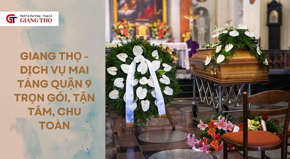 dịch vụ mai táng quận 9