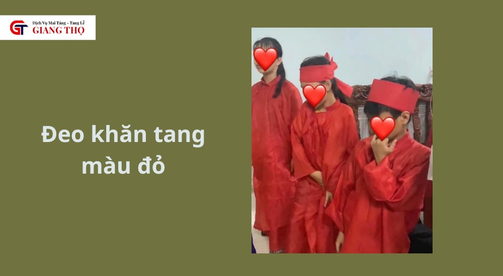 Khăn tang đỏ thường dành cho chắt, thể hiện sự thịnh vượng gia tộc