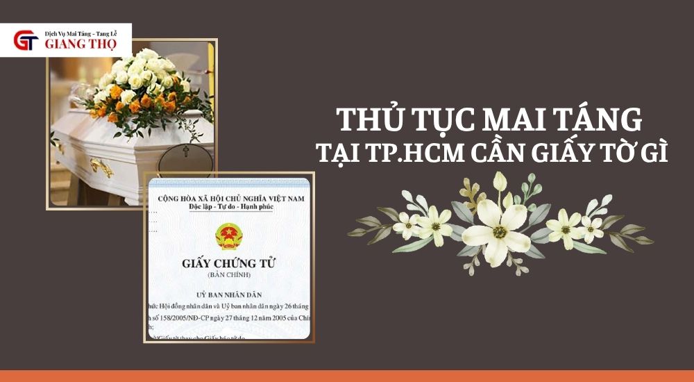 thủ tục mai táng tại TP.HCM cần giấy tờ gì