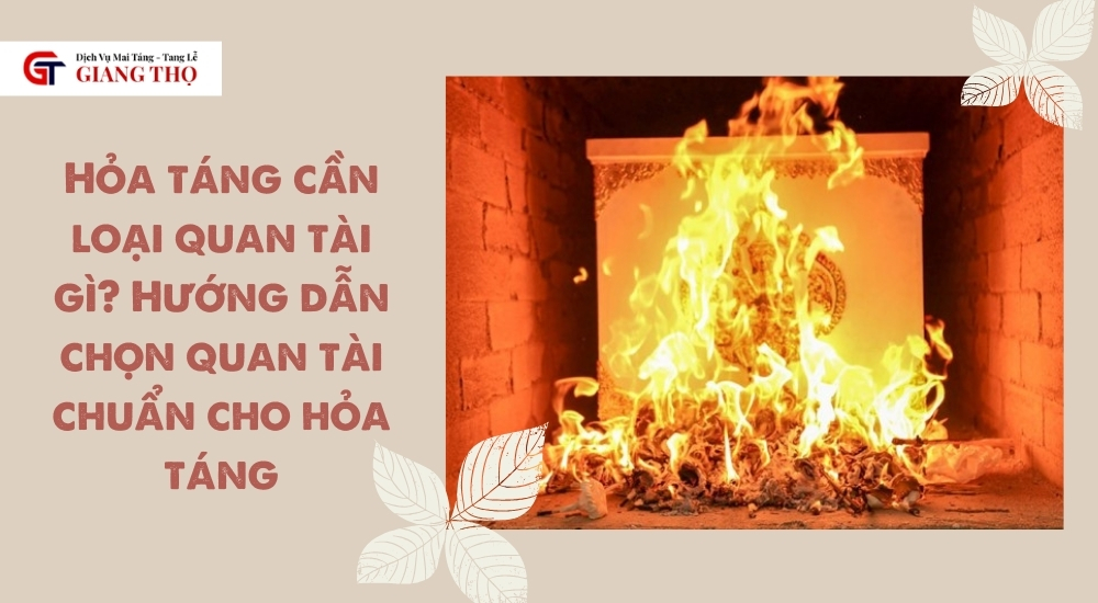 hỏa táng cần loại quan tài gì