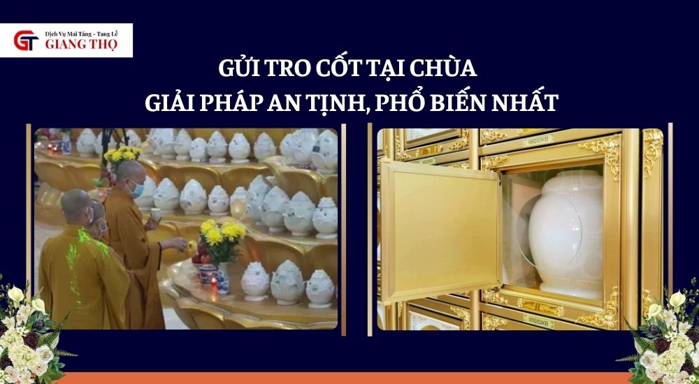 Gửi tro cốt tại chùa – Giải pháp an tịnh, phổ biến nhất