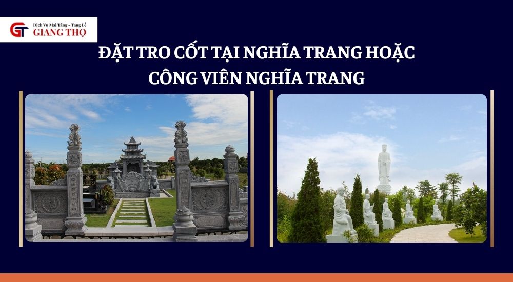 Đặt tro cốt tại nghĩa trang hoặc công viên nghĩa trang