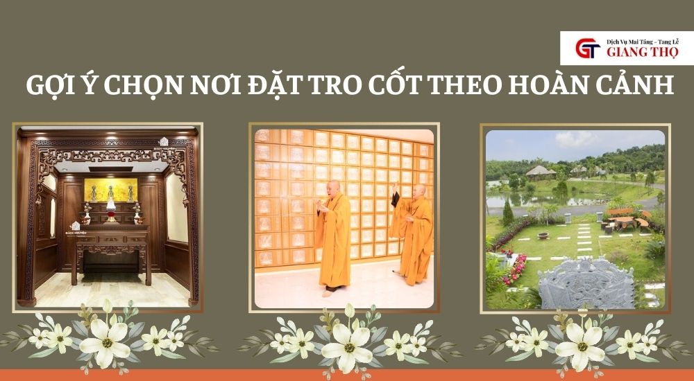 Gợi ý chọn nơi đặt tro cốt theo hoàn cảnh