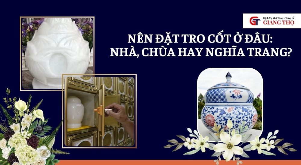Nên đặt tro cốt ở đâu: Nhà, chùa hay nghĩa trang?