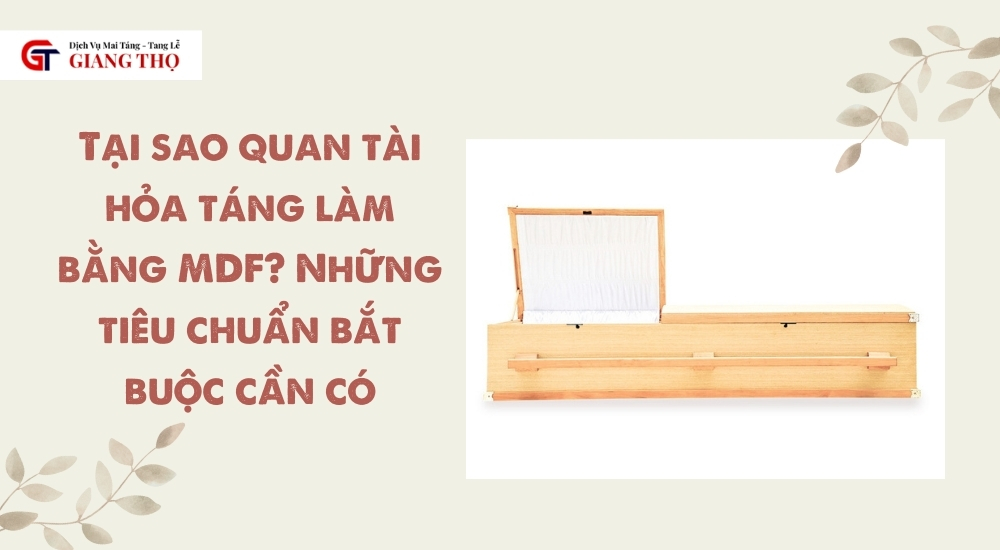 tại sao quan tài hỏa táng làm bằng MDF