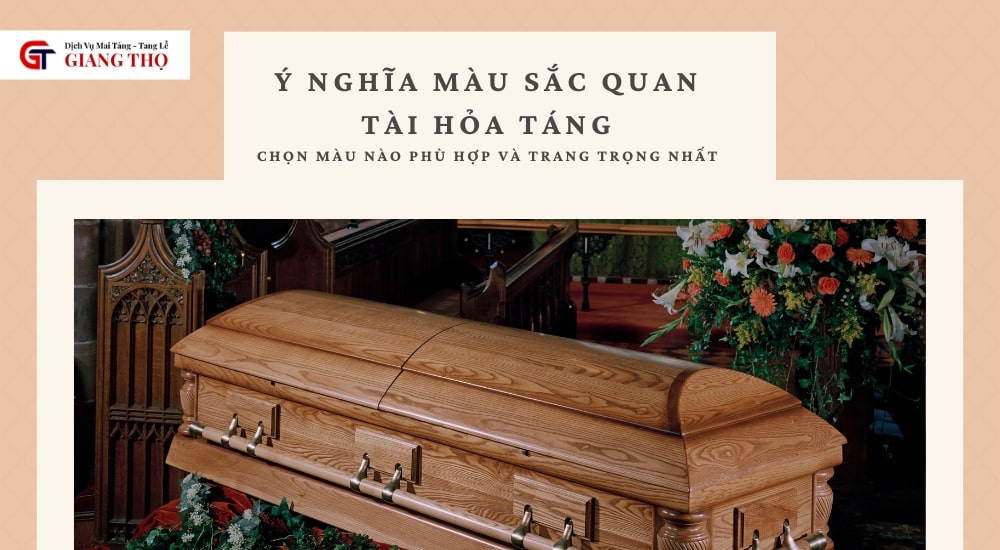 ý nghĩa màu sắc quan tài hỏa táng